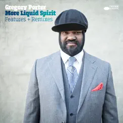 More Liquid Spirit – Features + Remixes - EP by Gregory Porter album reviews, ratings, credits