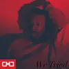 We Tried - Single album lyrics, reviews, download