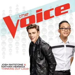 Thinking Out Loud (The Voice Performance) - Single by Josh Batstone & Nathan Hermida album reviews, ratings, credits