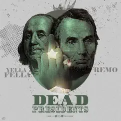 Dead Presidents (feat. Yella Fella) - Single by Remo album reviews, ratings, credits