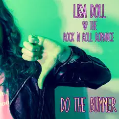 Do the Bummer - Single by Lisa Doll & The Rock 'N' Roll Romance album reviews, ratings, credits