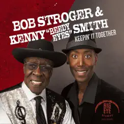 Keepin' It Together by Bob Stroger & Kenny Beedy Eyes Smith album reviews, ratings, credits