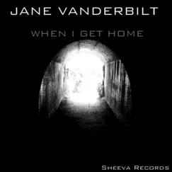 When I Get Home by Jane Vanderbilt album reviews, ratings, credits