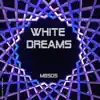 White Dreams - Single album lyrics, reviews, download