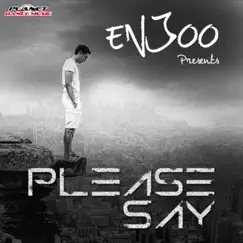 Please Say - Single by Enjóo album reviews, ratings, credits
