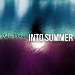 Into Summer - Single by Wez Devine album reviews, ratings, credits
