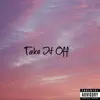 Take It Off (feat. Matt Woods) - Single album lyrics, reviews, download