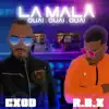 La mala (Ouai ouai ouai) [feat. R.B.X] - Single album lyrics, reviews, download