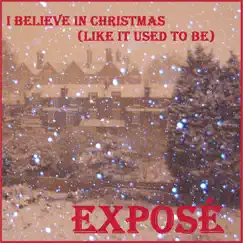 I Believe In Christmas (Like It Used To Be) - Single by Exposé album reviews, ratings, credits