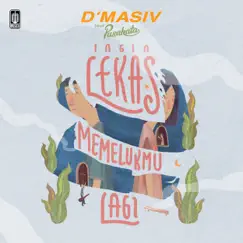 Ingin Lekas Memelukmu Lagi (feat. Pusakata) - Single by D’MASIV album reviews, ratings, credits