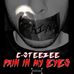 Pain in My Eyes by C-Steezee album reviews, ratings, credits