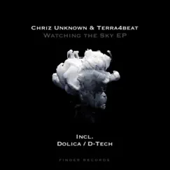 Watching the Sky EP by Chriz Unknown & Terra4Beat album reviews, ratings, credits