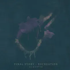 Recreation - EP by Final Story album reviews, ratings, credits