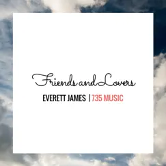 Friends and Lovers - Single by Everett James album reviews, ratings, credits