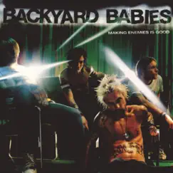 Making Enemies Is Good by Backyard Babies album reviews, ratings, credits