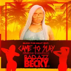 Came to Slay - Single by Bad Azz Becky album reviews, ratings, credits