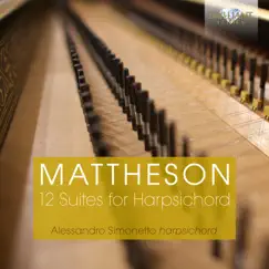 Mattheson:12 Suites for Harpsichord by Alessandro Simonetto album reviews, ratings, credits