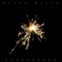 Black Magic - Single by Stereolord album reviews, ratings, credits