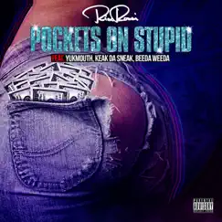 Pockets on Stupid (feat. Yukmouth, Keak da Sneak & Beeda Weeda) Song Lyrics