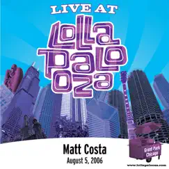 Matt Costa: Live At Lollapalooza 2006 - EP by Matt Costa album reviews, ratings, credits