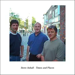 Times and Places by Steve Ashall album reviews, ratings, credits