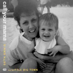 Call Your Mama (feat. Little Big Town) - Single by Seth Ennis album reviews, ratings, credits