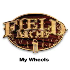 My Wheels - Single by Field Mob album reviews, ratings, credits