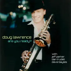 Are You Ready? (feat. Jeff Parker, Dan Trudell & Dave Bayles) - Single by Doug Lawrence album reviews, ratings, credits