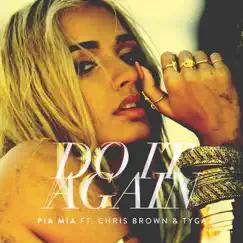 Do It Again (feat. Chris Brown & Tyga) - Single by Pia Mia album reviews, ratings, credits