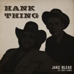 Hank Thing (feat. Trey Lewis) Song Lyrics