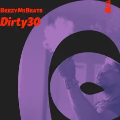 Dirty30 - Single by BeezyM1Beats album reviews, ratings, credits