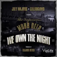 We Own The Night (feat. Mobb Deep) - Single by Joey Majors & GREA8GAWD album reviews, ratings, credits