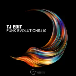 Funk Evolutions # 19 - Single by TJ. EDIT album reviews, ratings, credits