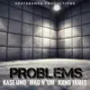 Problems (feat. Kase Uno, Mag N' Um & KxNG James) - Single album lyrics, reviews, download