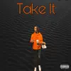 Take It - Single album lyrics, reviews, download