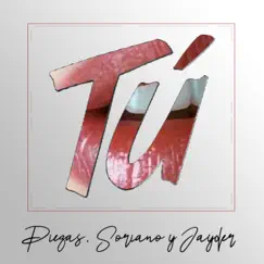 Tú - Single by Piezas, Soriano & Jayder album reviews, ratings, credits