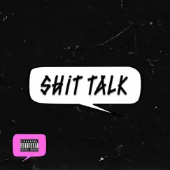 Shit Talk (feat. Chris Miles) Song Lyrics