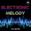 Electronic Melody - Single album lyrics, reviews, download