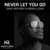 Never Let You Go - Single album lyrics, reviews, download