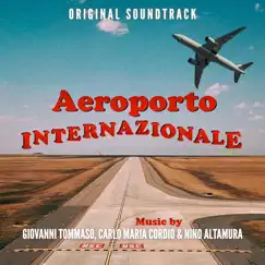 Aeroporto internazionale (Original Soundtrack) by Giovanni Tommaso, Carlo Maria Cordio & Nino Altamura album reviews, ratings, credits