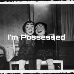 I'M Possessed - Single by Big Rooby album reviews, ratings, credits