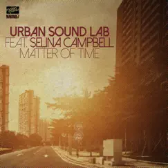Matter of Time (feat. Selina Campbell) - Single by Urban Sound Lab album reviews, ratings, credits