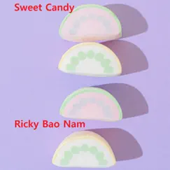 Sweet Candy - Single by Ricky Bao Nam album reviews, ratings, credits