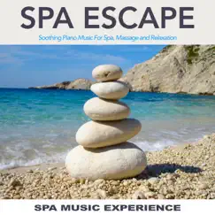 Spa Escape: Soothing Music For Spa, Massage and Relaxation by Spa Music Experience album reviews, ratings, credits