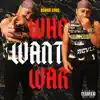 Who Want War - Single album lyrics, reviews, download