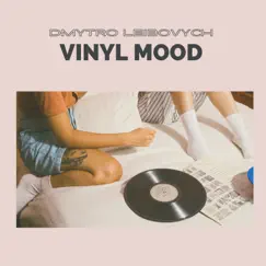 Vinyl Mood - EP by Dmytro Leibovych album reviews, ratings, credits