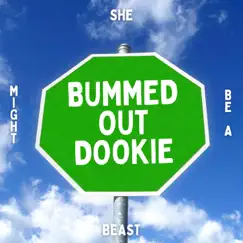 Bummed Out Dookie - Single by She Might Be a Beast album reviews, ratings, credits