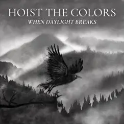 When Daylight Breaks by Hoist the Colors album reviews, ratings, credits