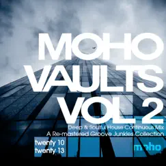 Moho Vaults Vol 2 (2010-2013) - Deep & Soulful House Essentials Continuous Mix [feat. Groove Junkies, Solara, Indeya, Joi Cardwell, Alexander Sky, T.C. Moses, Chappell, Diane Carter, Chellena Black, Baskerville Jones, Louis Hale & Peggi Blu] by Groove Junkies album reviews, ratings, credits