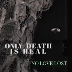 No Love Lost - Single by Only Death Is Real album reviews, ratings, credits